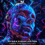 Ryan K & Sam Laxton - Make The Crowd Go