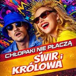 Świr i Królowa - Chłopaki nie płaczą