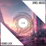 Ariel Music - Fading Luck (Extended Mix)