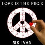 Sir Ivan - Love Is The Piece (Club Mix)