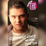 Tvister - Całować Chcę (Ver 2026)