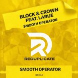 Block & Crown, Larue - Ssmooth Operator