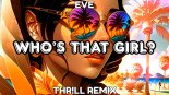 Eve - Who\'s That Girl (THR!LL REMIX) (Radio Edit)