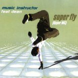 Music Instructor - Super Fly (Upper Music) (Single Edit) (feat. Dean)