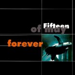 Fifteen Of May - Forever (Dance Version)