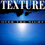 Texture - Over The Night (Euro Mix)