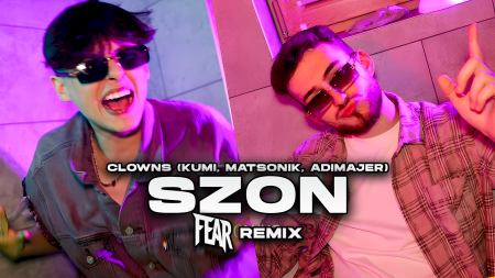 CLOWNS (Kumi, Matsonik, Adimajer) - SZON (FEAR REMIX)