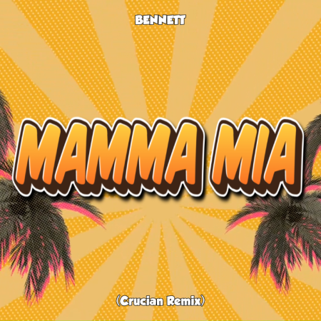BENNETT - Mamma Mia (feat. Mentissa) (Crucian Remix)