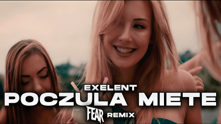 EXELENT - Poczuła miętę (FEAR REMIX)