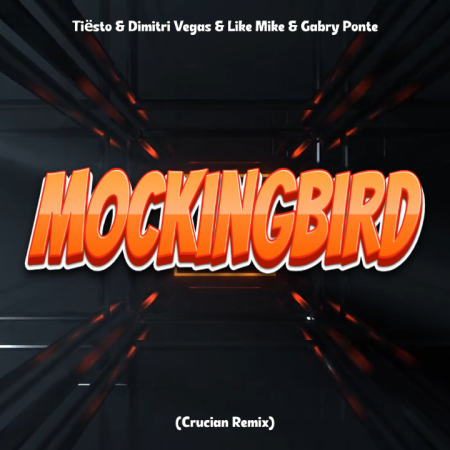 Tiësto & Dimitri Vegas & Like Mike & Gabry Ponte - Mockingbird (Crucian Remix) 2026