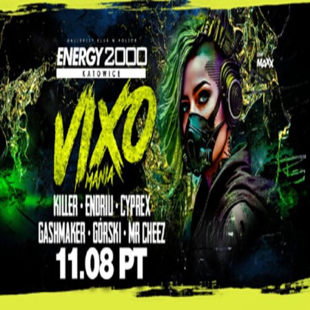 GASHMAKER - ENERGY 2000 KATOWICE  VIXOMANIA (11.08.2023)