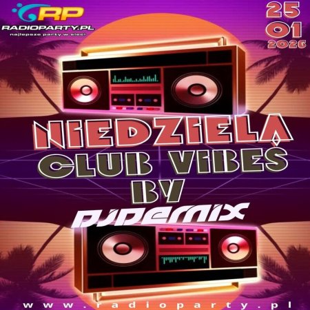 DJ Demix - Club Vibes (RadioParty.pl) (25.01.2026)