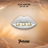 Slim, MAT1NE - La La La (Original Mix)
