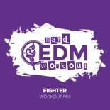Hard EDM Workout - Fighter (Instrumental Workout Mix 140 bpm)