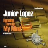 Junior Lopez - Running Through My Mind (Original Mix)