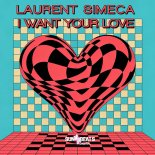 Laurent Simeca - I Want Your Love (Original Mix)