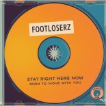 FootLoserz - Stay Right Here Now (Extended Mix)