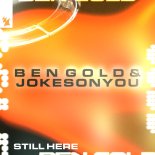 Ben Gold & JOKESONYOU - Still Here (Original Mix)