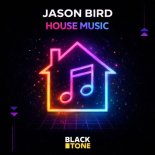 Jason Bird - House Music