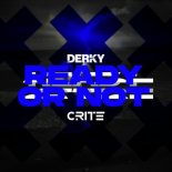 DERKY & Crite - Ready Or Not
