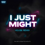 SorraB, Felipe Carvalho DJ & Music Total - I Just Might (feat. Nick Cameron) [House Remix]