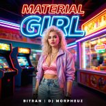 Bitran & DJ MorpheuZ - Material Girl (House Remix)