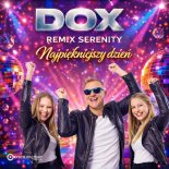 Dox - Najpiękniejszy Dzień (REMIX Serenity)