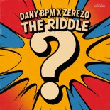 Dany Bpm & Zerezo - The Riddle (Extended Mix)