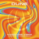 Dune - Hardcore Vibes (Dimitri K & D-Fence Remix)
