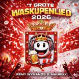 Maurixx & Remy Wynands - T Grote Waskupenlied 2026