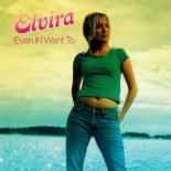 Elvira - Even If I Want To (Extended version)