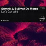 Somnia & Sullivan De Morro - Let's Get Wild (Extended Mix)