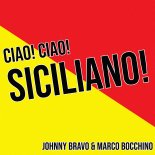 Johnny Bravo & Marco Bocchino - Ciao Ciao Siciliano (club mix)