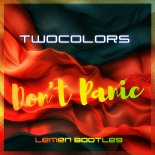 twocolors - Don't Panic (LeMeN Bootleg)