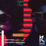 Moe Turk - Que Nada (Afro Mix)