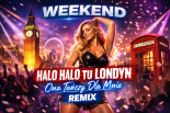 Weekend – Halo Halo Tu Londyn x Ona Tańczy Dla Mnie (DISCO COVERS Remix) 2026