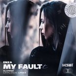 Enza - My Fault (Slowed)