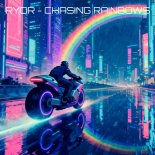 RYDR - Chasing Rainbows