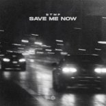 stmp - Save Me Now (Extended Mix)