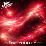Twin Frequency - Close Your Eyes