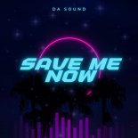 Da Sound - Save Me Now (Extended Mix)