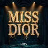 KLUBOVA - MISS DIOR (Original Mix)