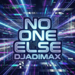 DjAdiMax - No One Else (Original Mix)