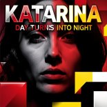 Katarina - Day Turns Into Night (Original Mix)
