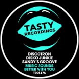 Disko Junkie, Discotron, Sandy's Groove - Music Sounds Better With You