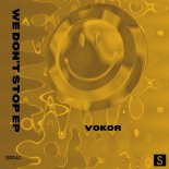 VOKOR - We Don't Stop (Original Mix)