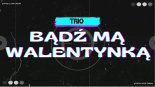 TRIO - BĄDŹ MĄ WALENTYNKĄ