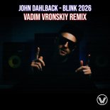 John Dahlback - BLINK 2026 (Vadim Vronskiy Remix)