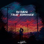 DJ Dani - True Romance (Original Mix)