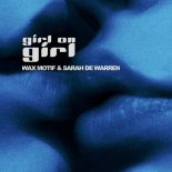 Wax Motif & Sarah de Warren - Girl on Girl (Extended Mix)